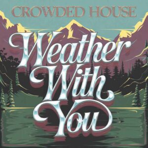 SF1101879 – Crowded House – Weather With You