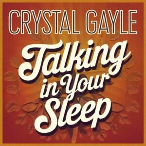 SF1101882 – Crystal Gayle – Talking In Your Sleep