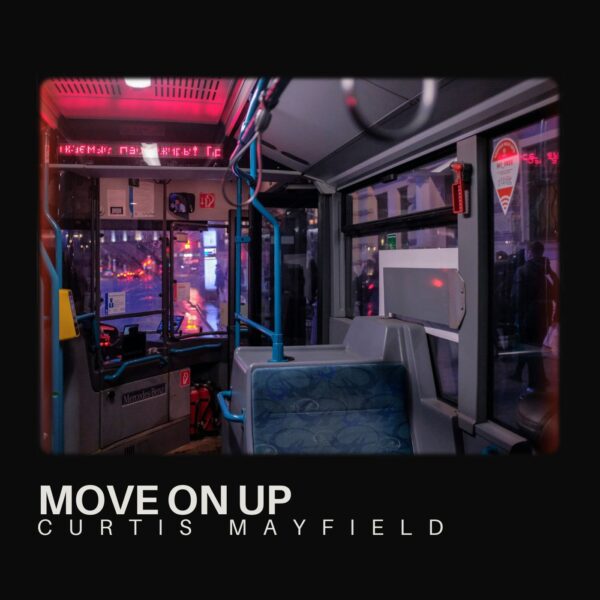 Curtis Mayfield - Move On Up