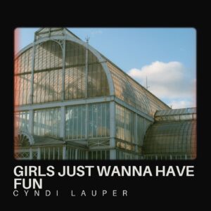 SF1101902 – Cyndi Lauper – Girls Just Wanna Have Fun
