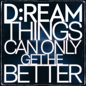 SF1101909 – D Ream – Things Can Only Get Better