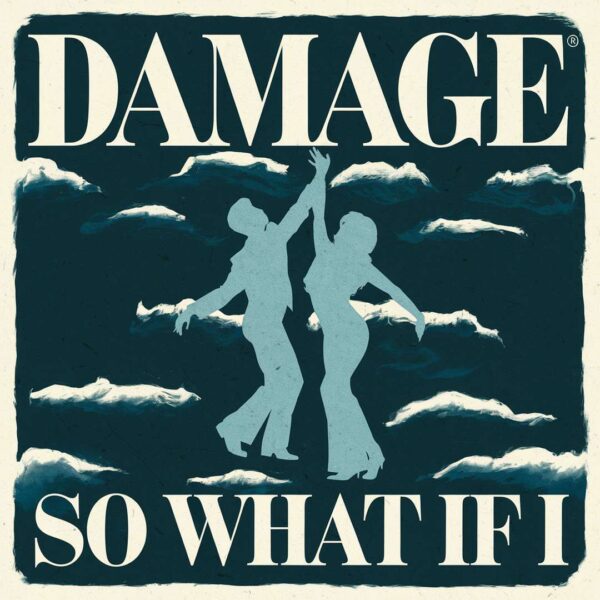 Damage - So What If I
