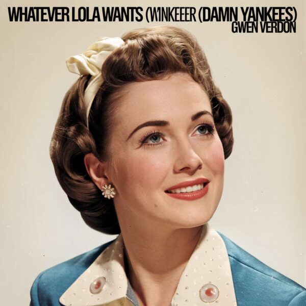 Gwen Verdon - Whatever Lola Wants (Damn Yankees)