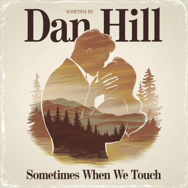 Dan Hill - Sometimes When We Touch