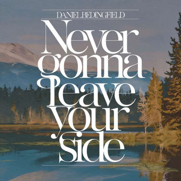 Daniel Bedingfield - Never Gonna Leave Your Side
