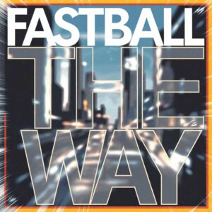 SF1101937 – Fastball – The Way