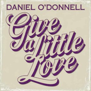 SF1101942 – Daniel O’Donnell – Give A Little Love