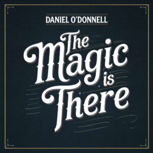 SF1101943 – Daniel O’Donnell – The Magic Is There