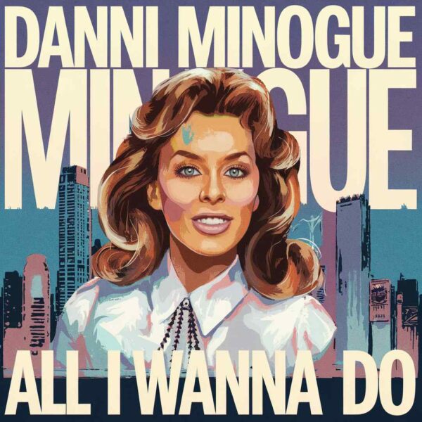 Dannii Minogue - All I Wanna Do