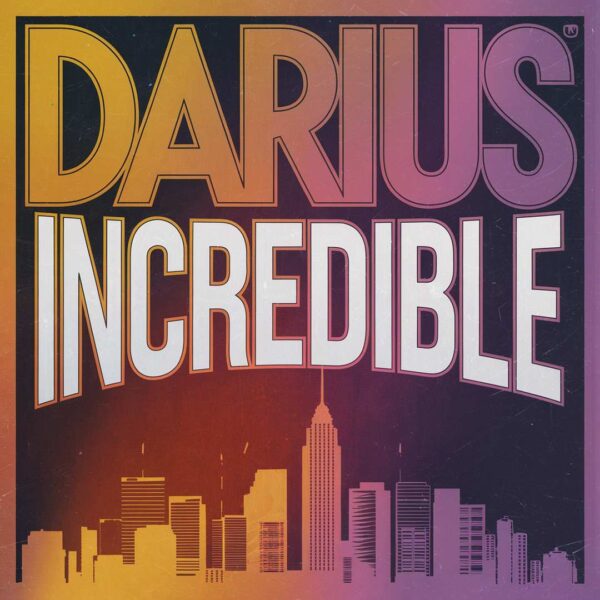 Darius - Incredible