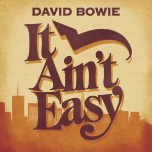 SF1101990HD – David Bowie – It Ain’t Easy