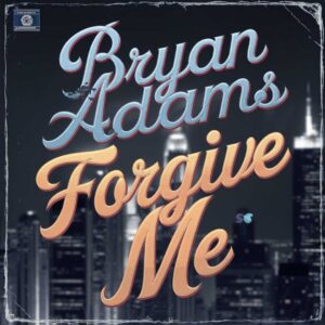 SF1102016 – Bryan Adams – Please Forgive Me