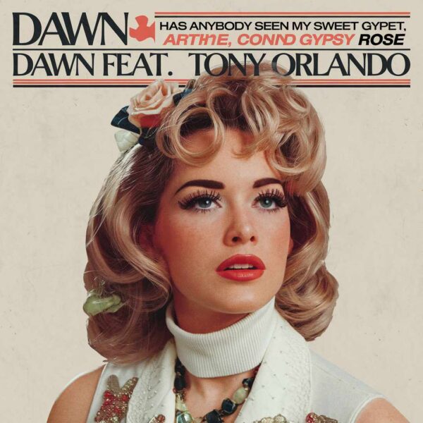 Dawn - Say, Has Anybody Seen My Sweet Gypsy Rose