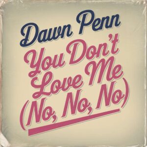 SF1102038HD – Dawn Penn – You Don’t Love Me
