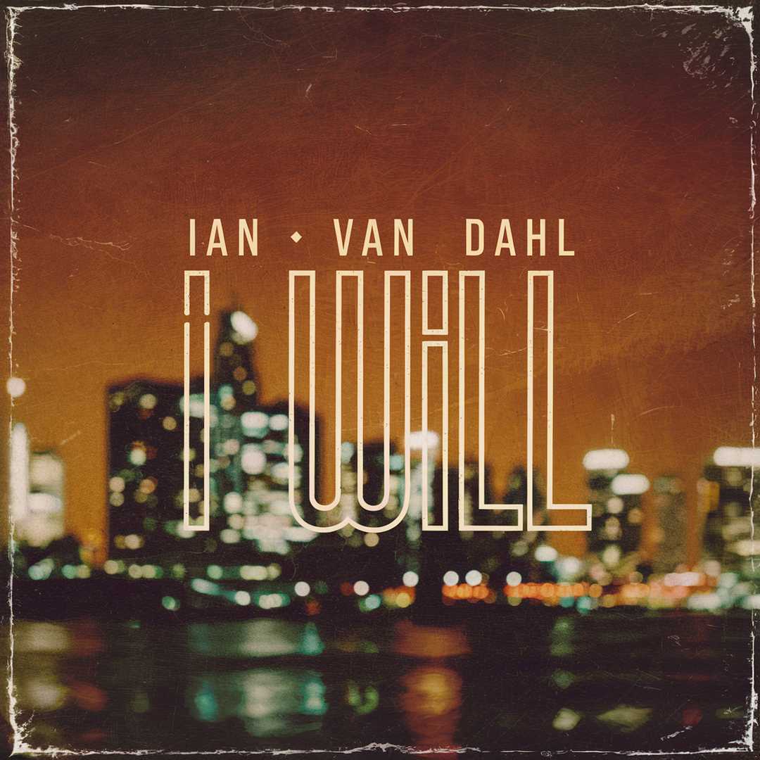 Ian Van Dahl - I Will