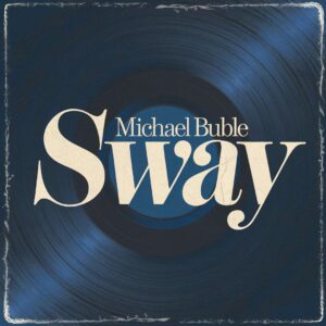 SF1102065 – Michael Buble – Sway