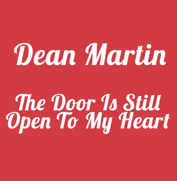 Dean Martin - The Door Is Still Open To My Heart