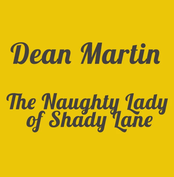 Dean Martin - The Naughty Lady Of Shady Lane