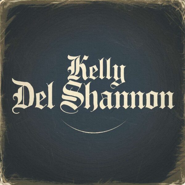 Del Shannon - Kelly