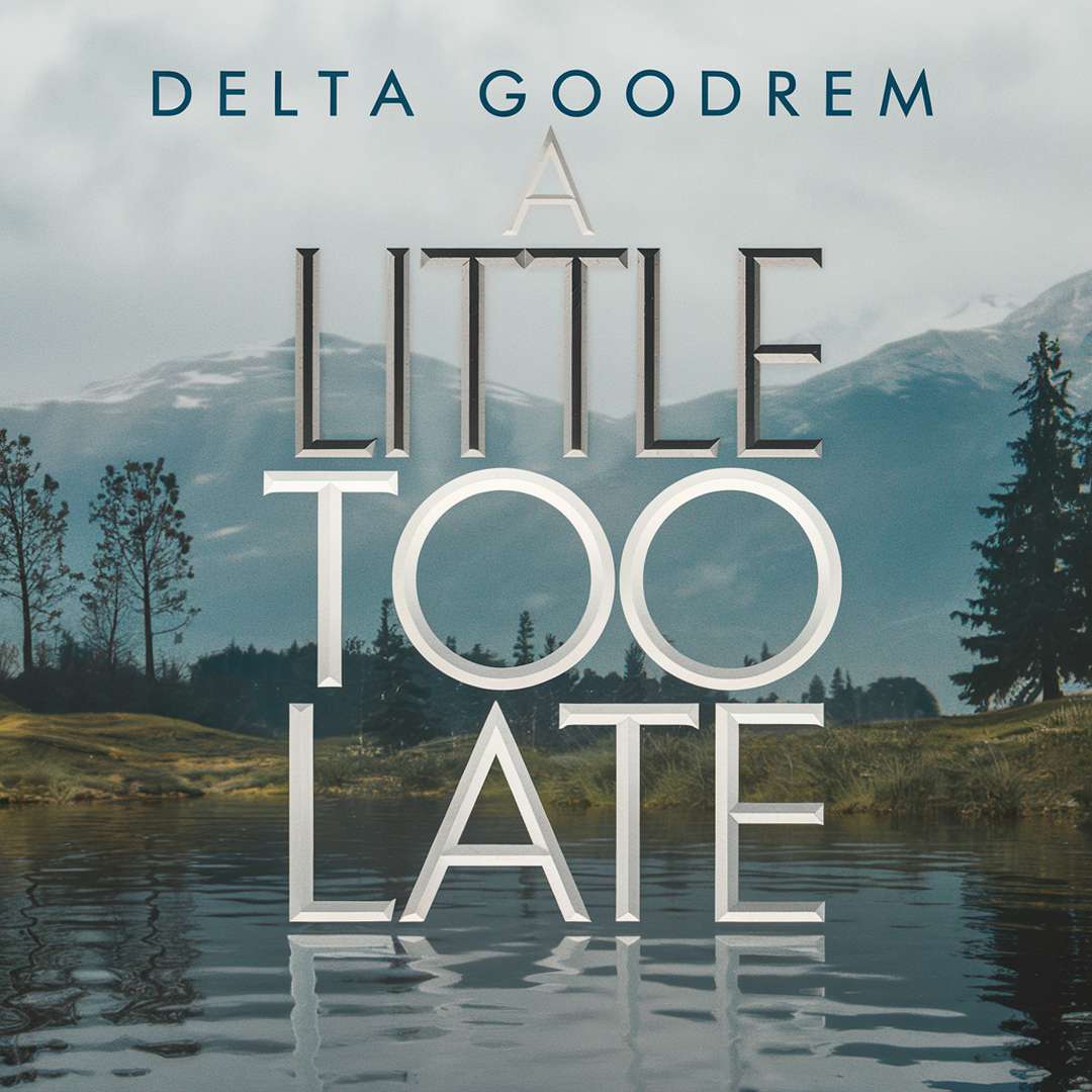 Delta Goodrem - A Little Too Late