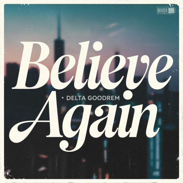 Delta Goodrem - Believe Again