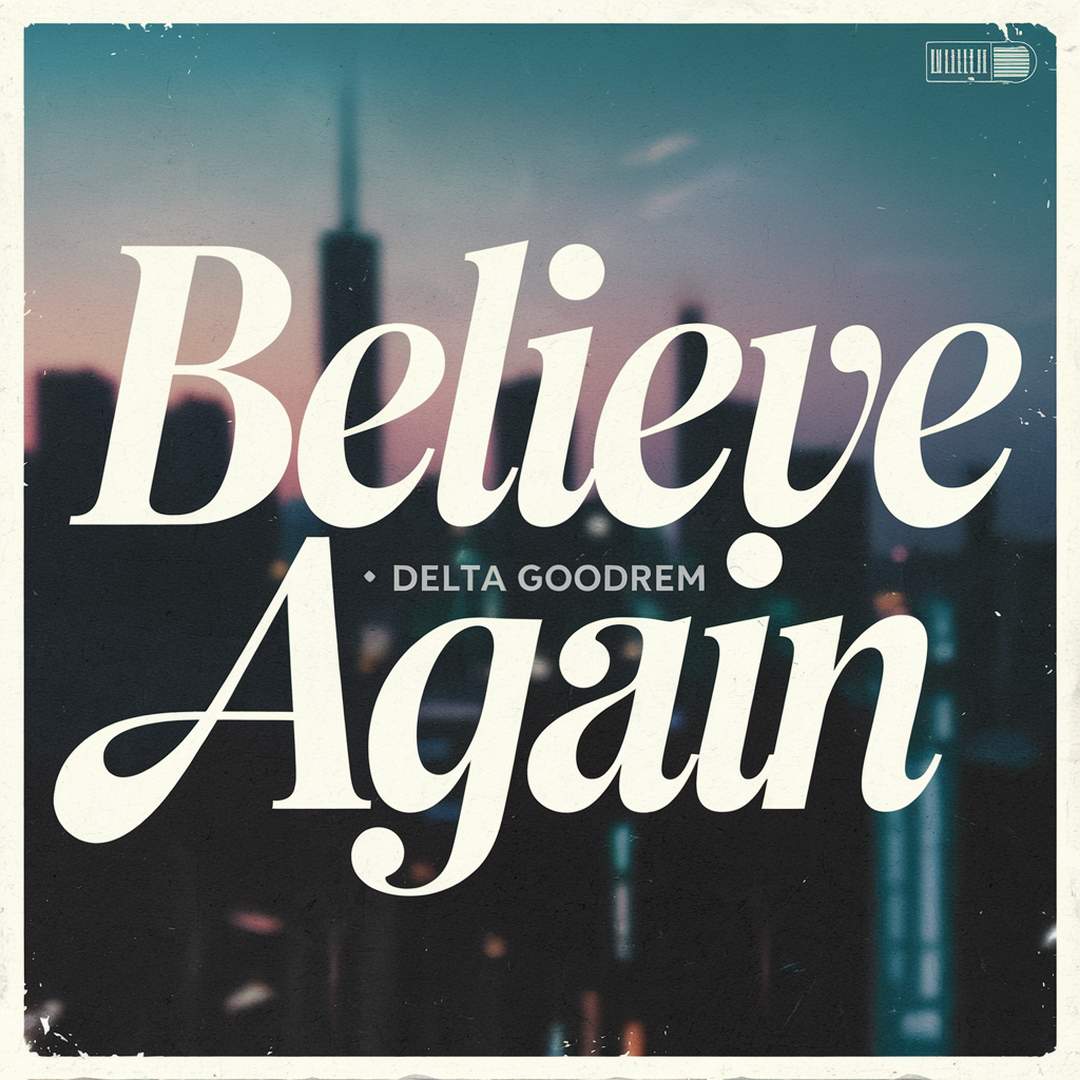 Delta Goodrem - Believe Again