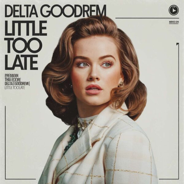 Delta Goodrem - Little Too Late