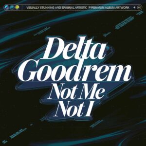 SF1102118 – Delta Goodrem – Not Me Not I