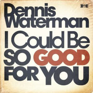 SF1102128 – Dennis Waterman – I Could Be So Good For You