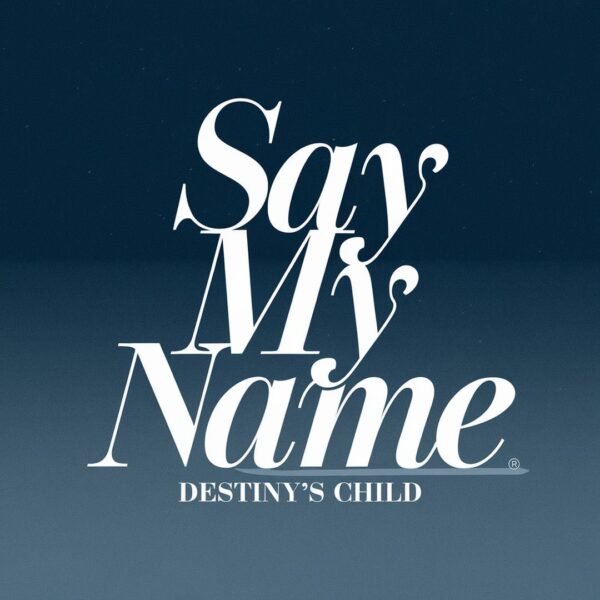 Destiny's Child - Say My Name