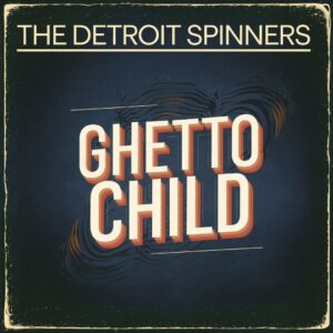 SF1102174 – The Detroit Spinners – Ghetto Child