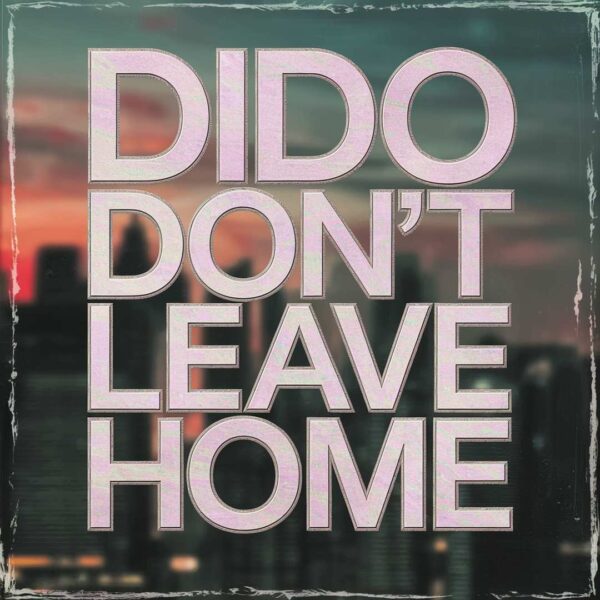 Dido - Don't Leave Home