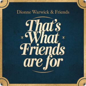 SF1102244 – Dionne Warwick & Friends – That’s What Friends Are For