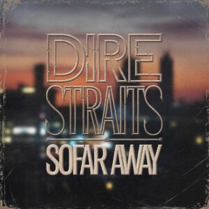 SF1102254 – Dire Straits – So Far Away