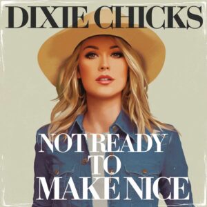 SF1102264 – Dixie Chicks – Not Ready To Make Nice