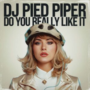 SF1102274 – DJ Pied Piper – Do You Really Like It