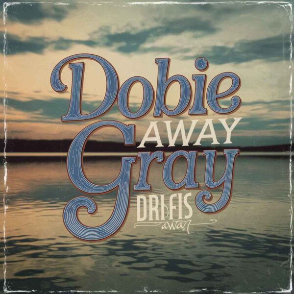 Dobie Gray - Drift Away