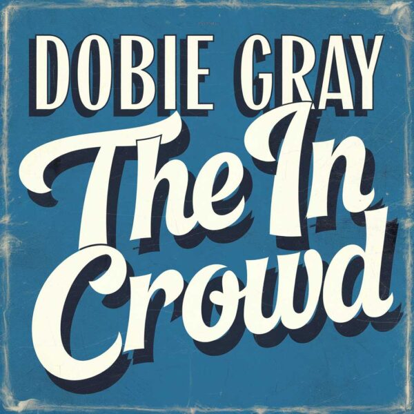 Dobie Gray - The In Crowd