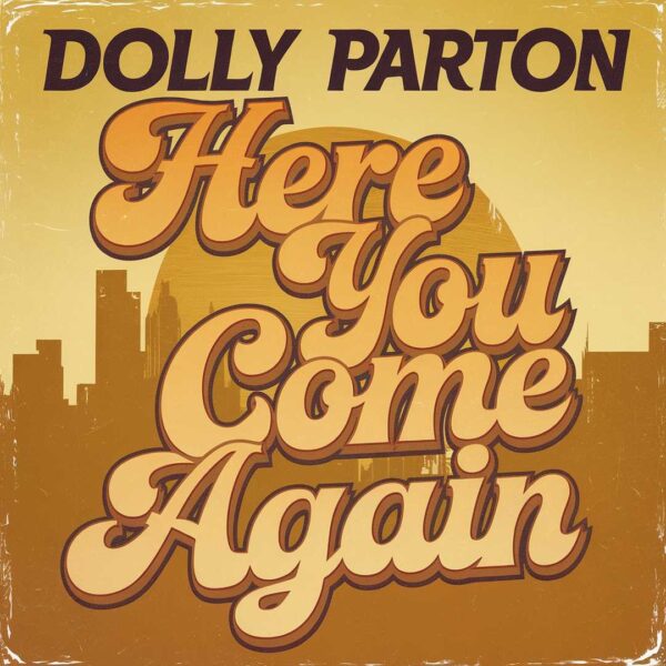 Dolly Parton - Here You Come Again