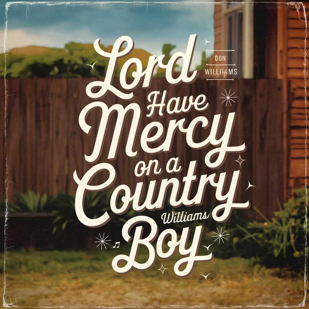 Don Williams - Lord Have Mercy On A Country Boy