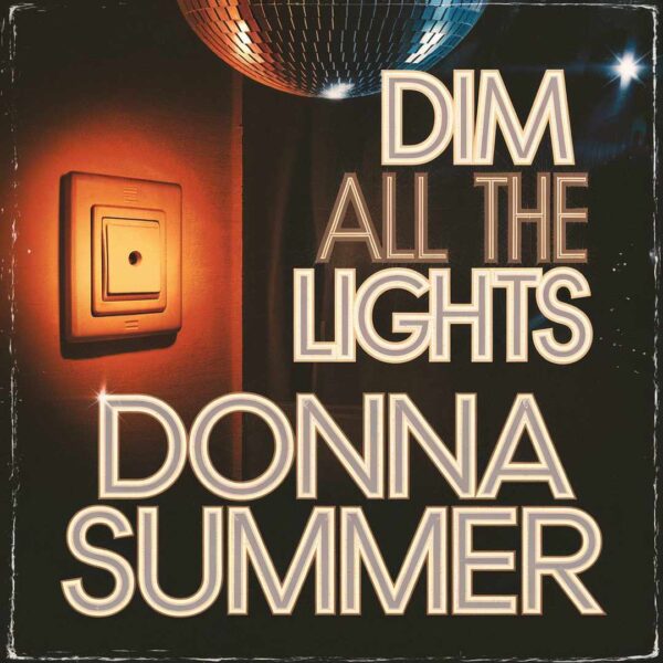Donna Summer - Dim All The Lights