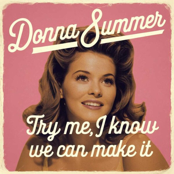Donna Summer - Try Me, I Know We Can Make It