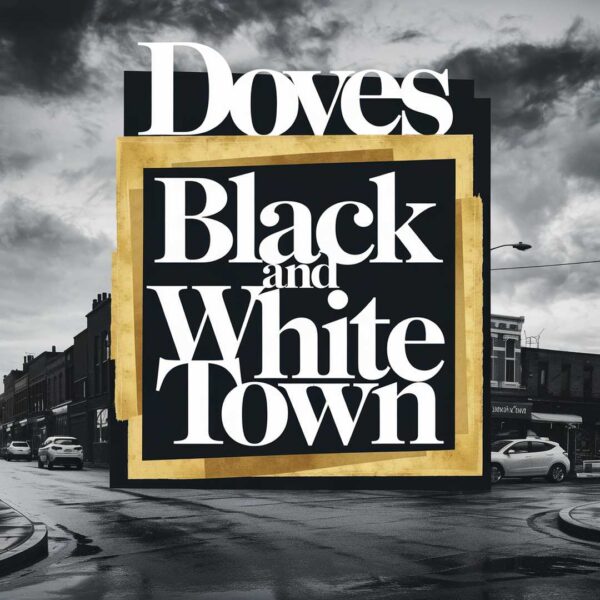 Doves - Black And White Town