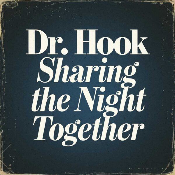 Dr. Hook - Sharing The Night Together
