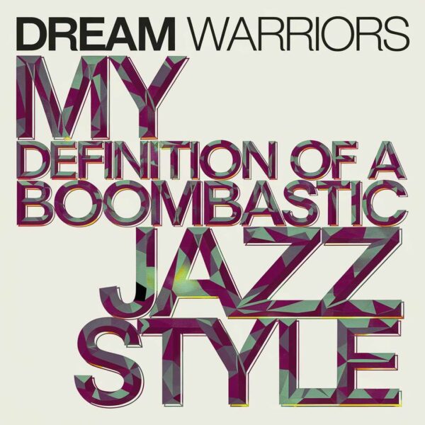 Dream Warriors - My Definition Of A Boombastic Jazz Style