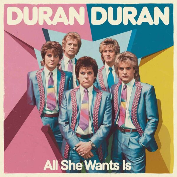 Duran Duran - All She Wants Is