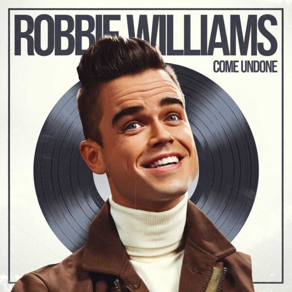 Robbie Williams - Come Undone