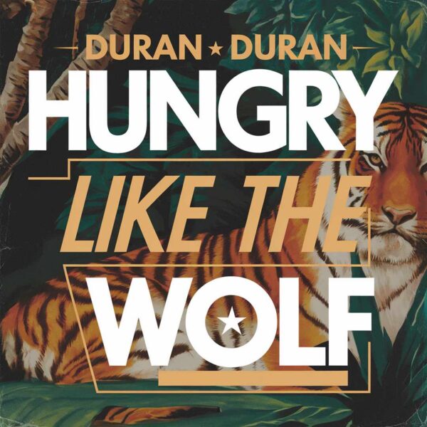 Duran Duran - Hungry Like the Wolf