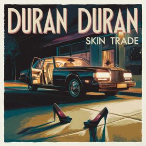SF1102389 – Duran Duran – Skin Trade