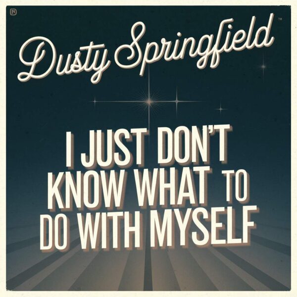 Dusty Springfield - I Just Don't Know What To Do With Myself